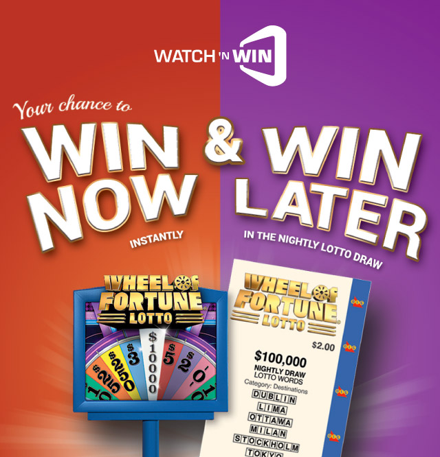 WATCH 'N WIN: 2 chances to win.